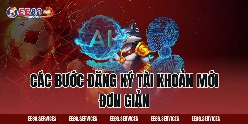 Các bước đăng ký tài khoản mới đơn giản