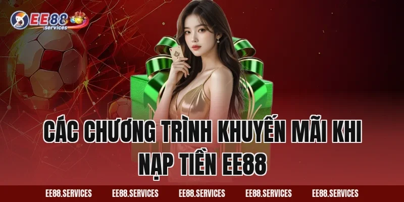 Các chương trình khuyến mãi khi Nạp Tiền EE88