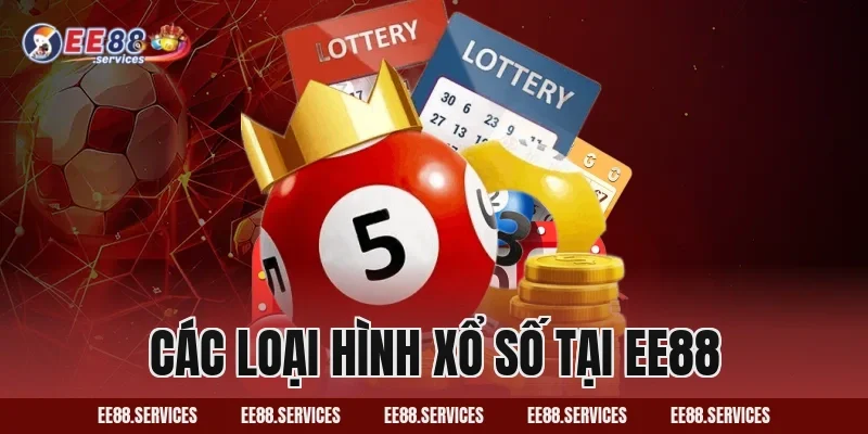 Các Loại Hình Xổ Số Tại EE88