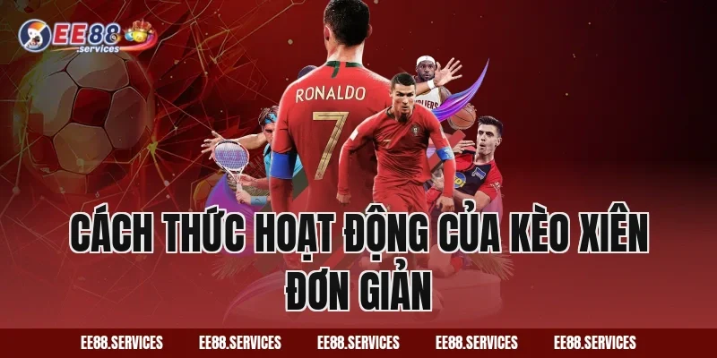 Cách thức hoạt động của kèo xiên đơn giản