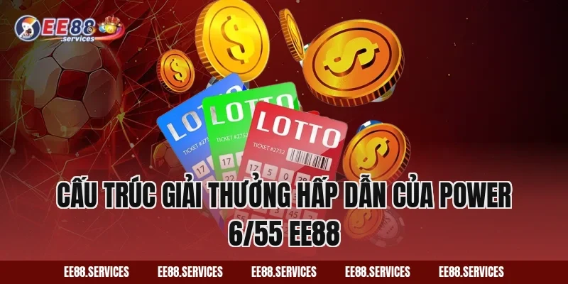 Cấu trúc giải thưởng hấp dẫn của Power 6/55 EE88