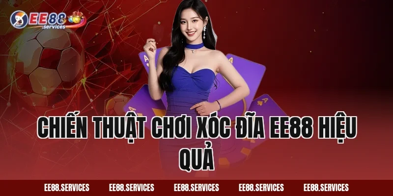Chiến Thuật Chơi Xóc Đĩa EE88 Hiệu Quả
