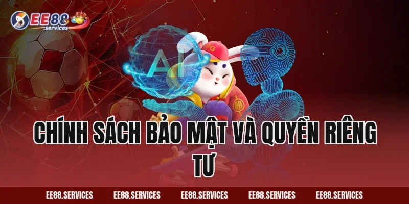 Chính sách bảo mật và quyền riêng tư