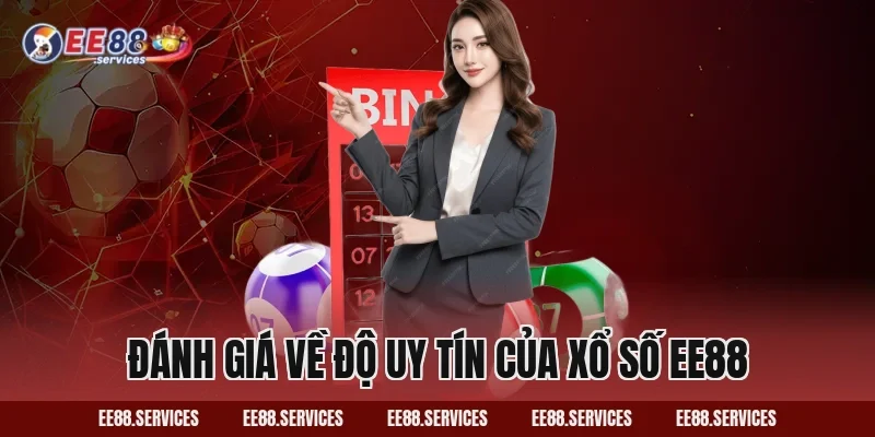 Đánh Giá Về Độ Uy Tín Của Xổ Số EE88