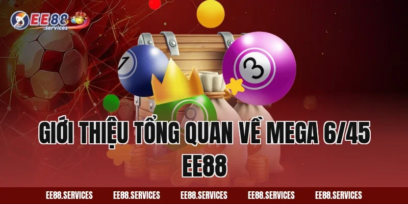 Giới thiệu tổng quan về Mega 6/45 EE88