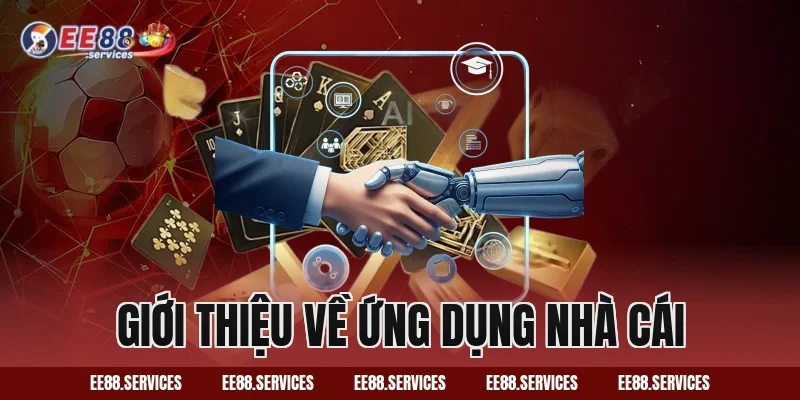 Giới thiệu về ứng dụng nhà cái