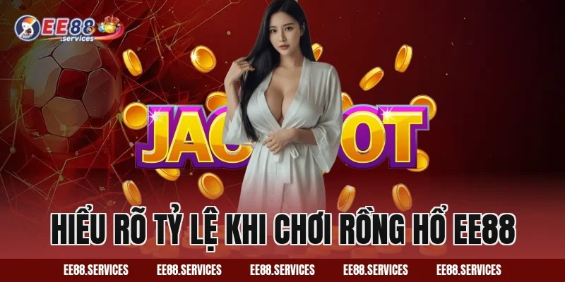 Hiểu rõ tỷ lệ khi chơi Rồng Hổ EE88