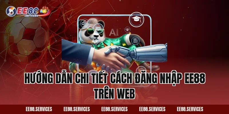 Hướng dẫn chi tiết cách Đăng Nhập EE88 trên web