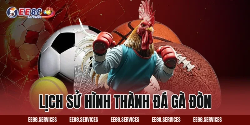 Lịch sử hình thành Đá Gà Đòn