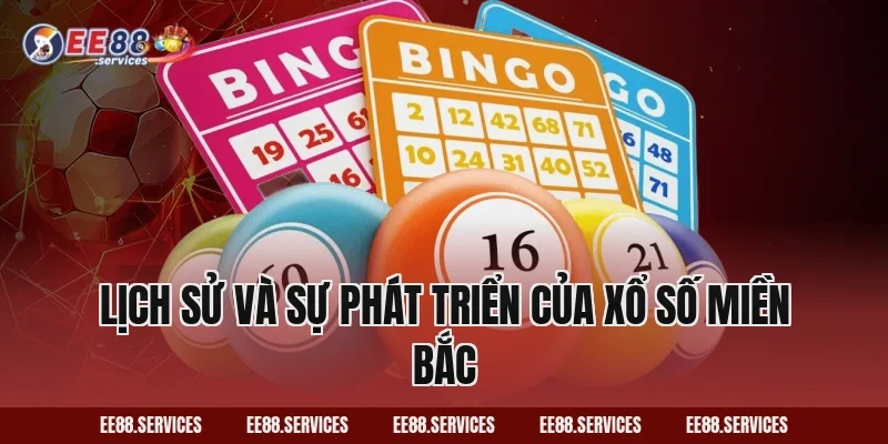 Lịch sử và sự phát triển của xổ số miền Bắc