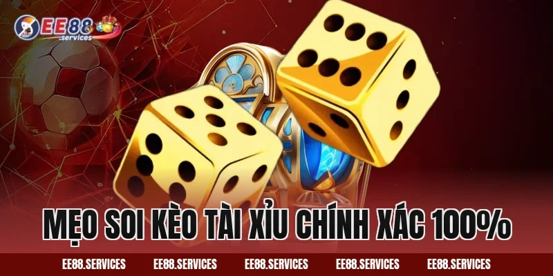 Mẹo soi kèo Tài Xỉu chính xác 100%