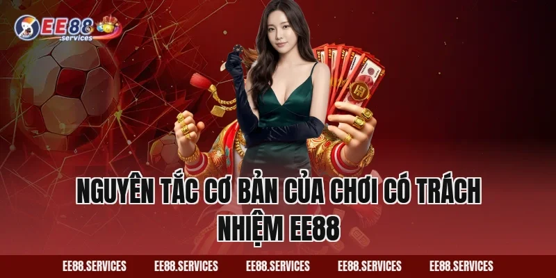 Nguyên tắc cơ bản của Chơi Có Trách Nhiệm EE88