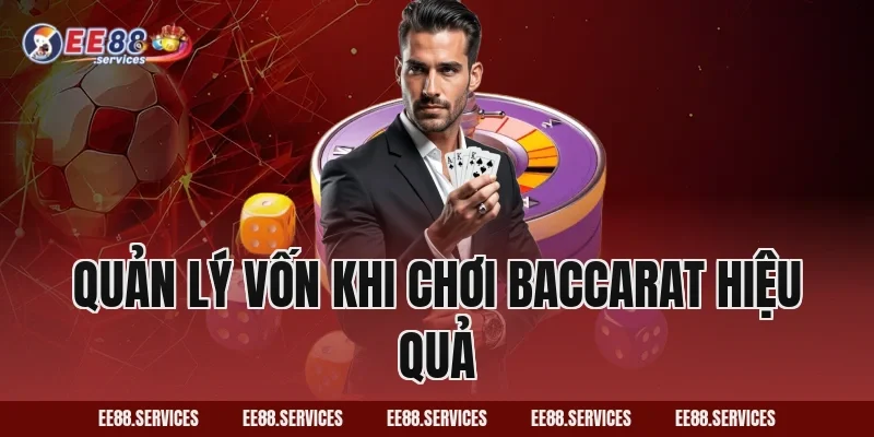 Quản lý vốn khi chơi Baccarat hiệu quả