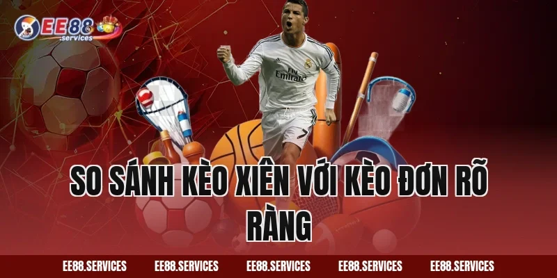 So sánh kèo xiên với kèo đơn rõ ràng